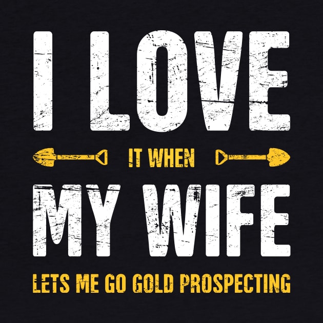 I Love My Wife | Gold Panning & Gold Prospecting by Wizardmode